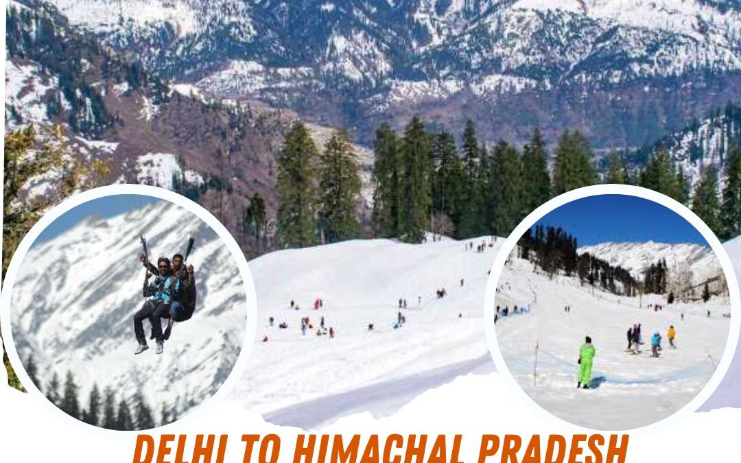 A Himalayan Odyssey: Unveiling the Beauty of Himachal Pradesh with Delhi to Himachal Tour Packages