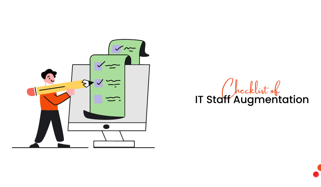 Checklist of IT Staff Augmentation: A Complete Guide for 2024