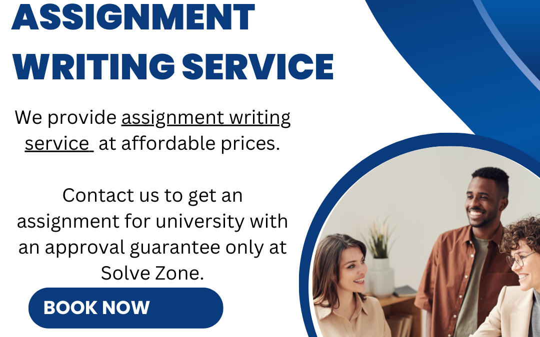 Solve Zone Provides Assignment Writing Service For All Subjects And University