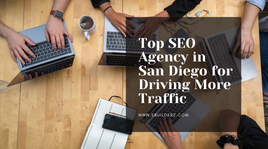 Top SEO Agency in San Diego for Driving More Traffic