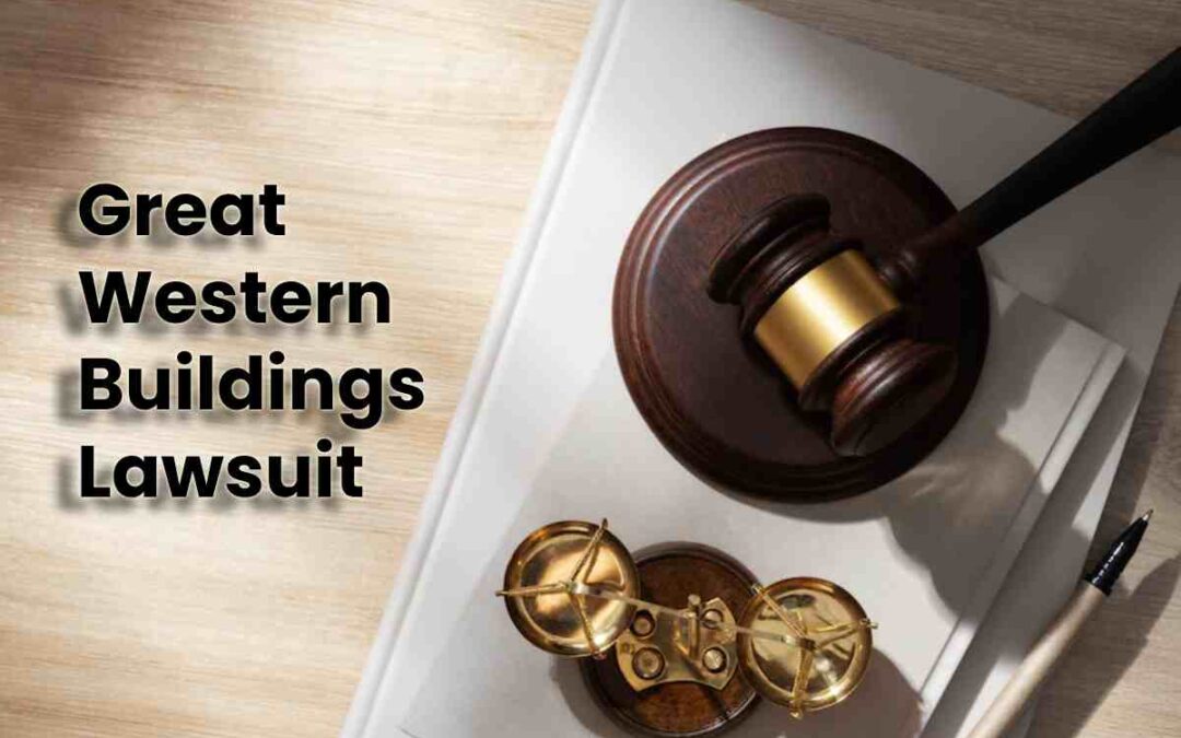 Great Western Buildings Lawsuit: A Deep Analysis