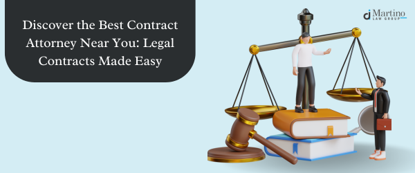 Discover the Best Contract Attorney Near You: Legal Contracts Made Easy 