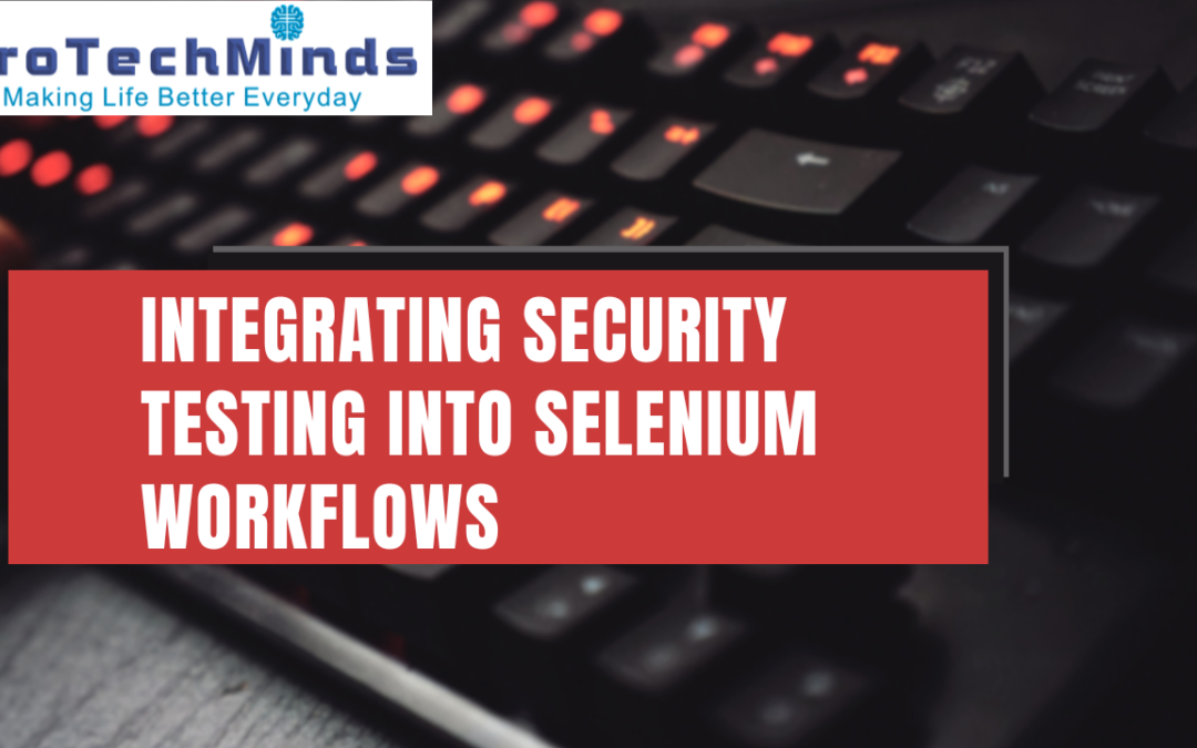 Integrating Security Testing into Selenium Workflows