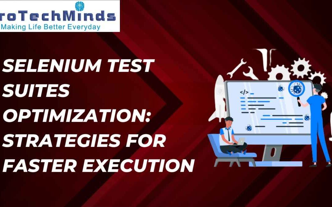 Selenium Test Suites Optimization: Strategies for Faster Execution