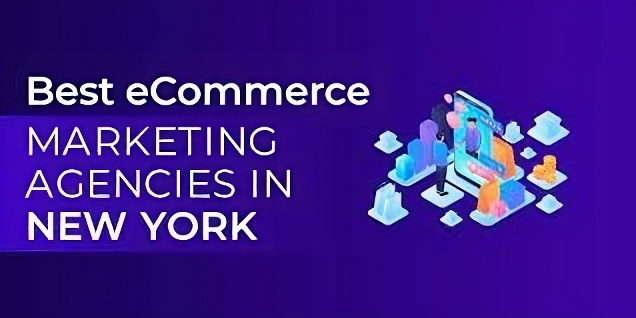 Fuel Your Growth: Top-tier Ecommerce Marketing Agencies in New York