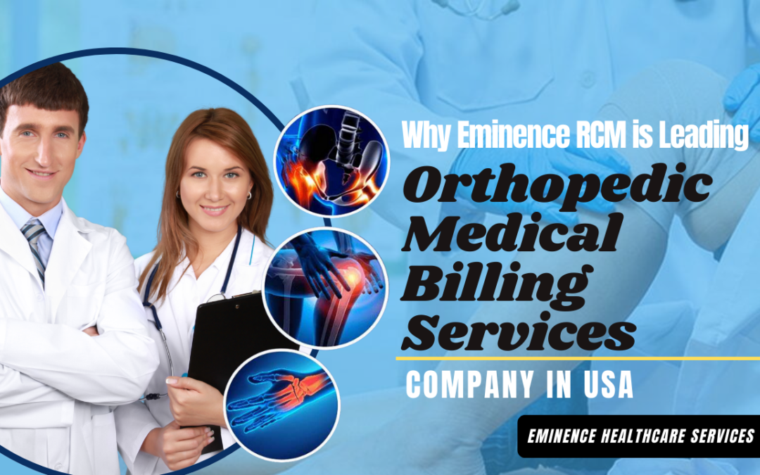 Why Eminence RCM is Leading Orthopedic Medical Billing Services Company in USA