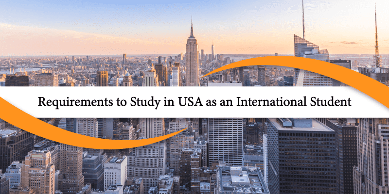 Requirements for International Students to Study in the USA