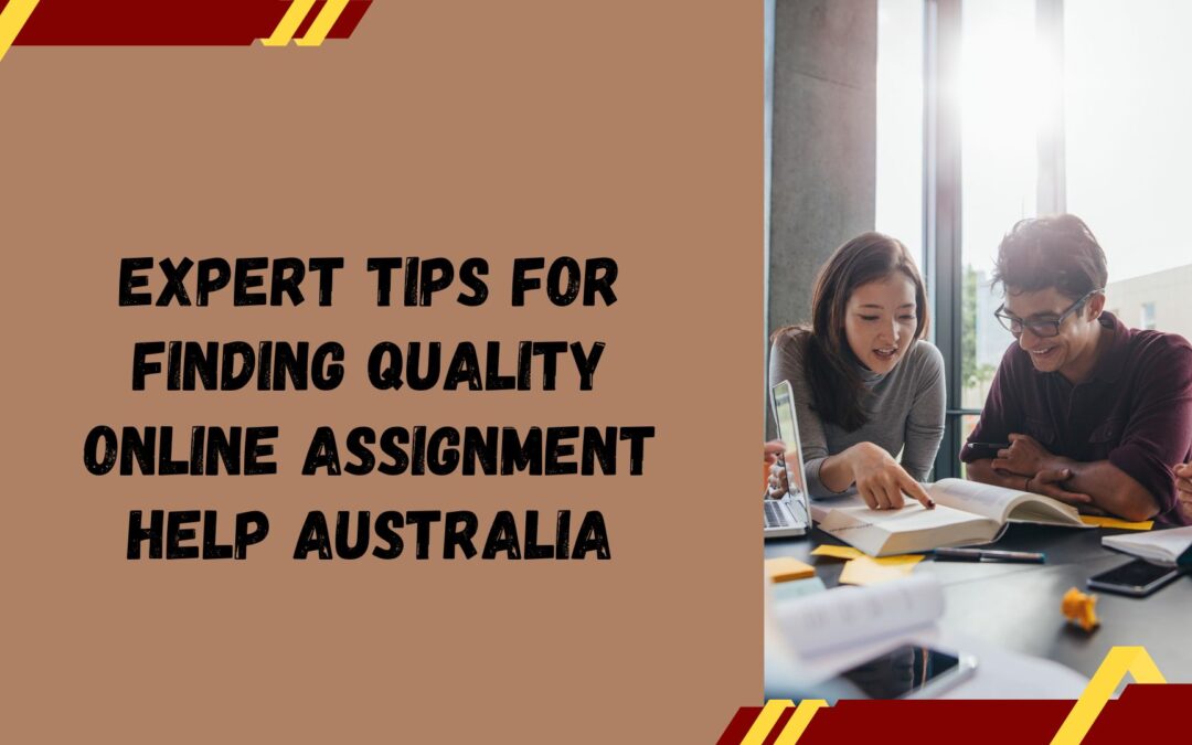 Expert Tips for Finding Quality Online Assignment Help Australia