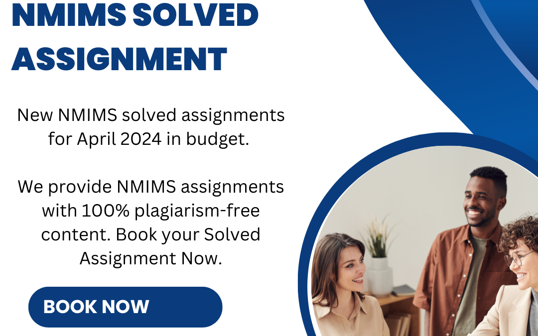 Solve Zone: Your Go-To for NMIMS Solved Assignments for September 2024