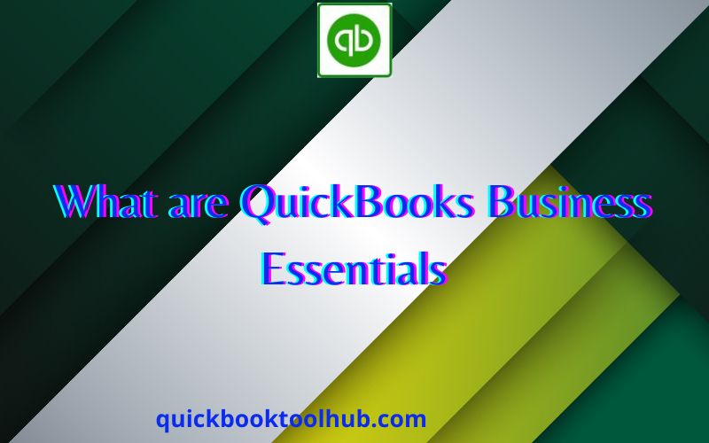 What are QuickBooks Business Essentials?