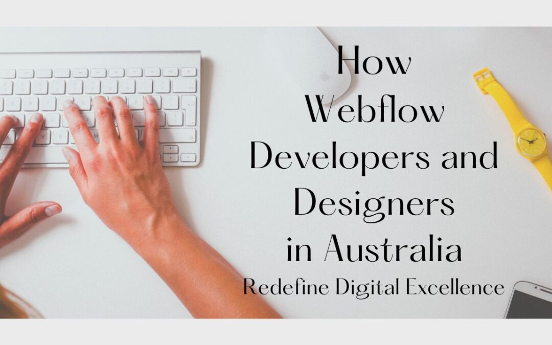 How Webflow Redefine Digital Excellence