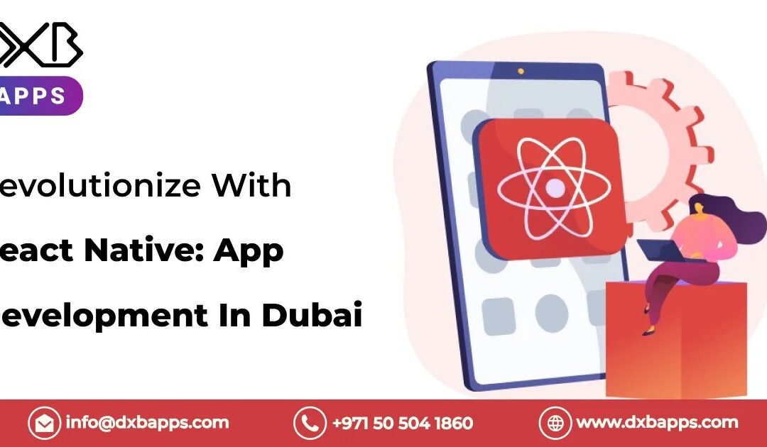 A team of experts at DXB APPS offers custom mobile app development Dubai services