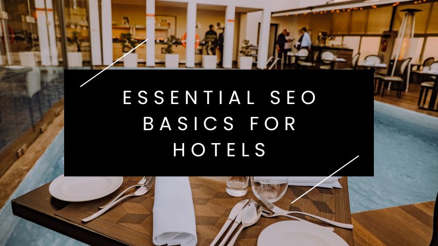 Essential SEO Basics for Hotels