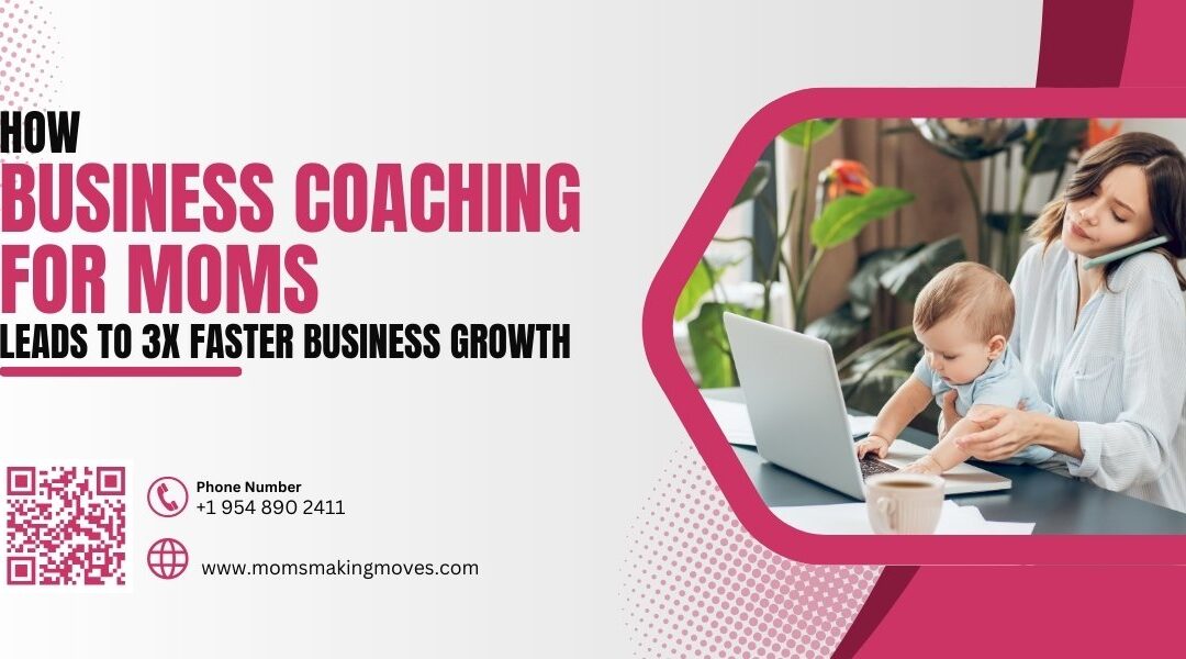 How Business Coaching for Moms Leads to 3x Faster Business Growth | MMM