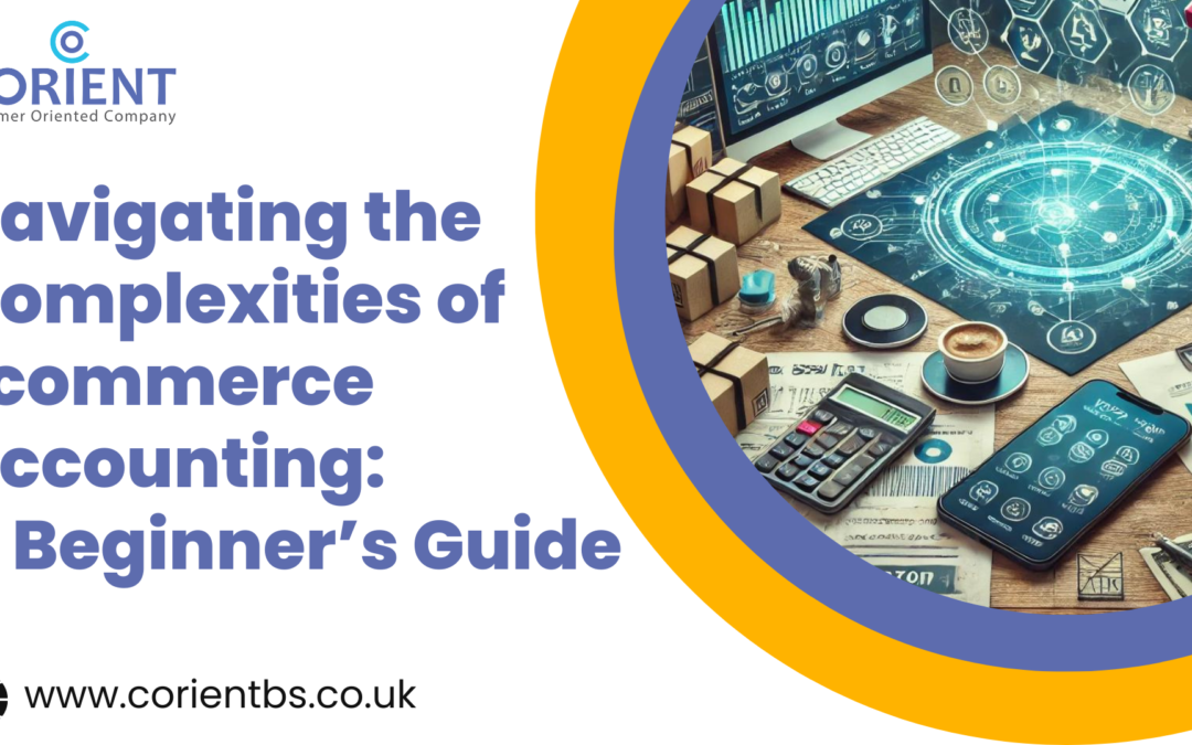 Navigating the Complexities of Ecommerce Accounting: A Beginner’s Guide