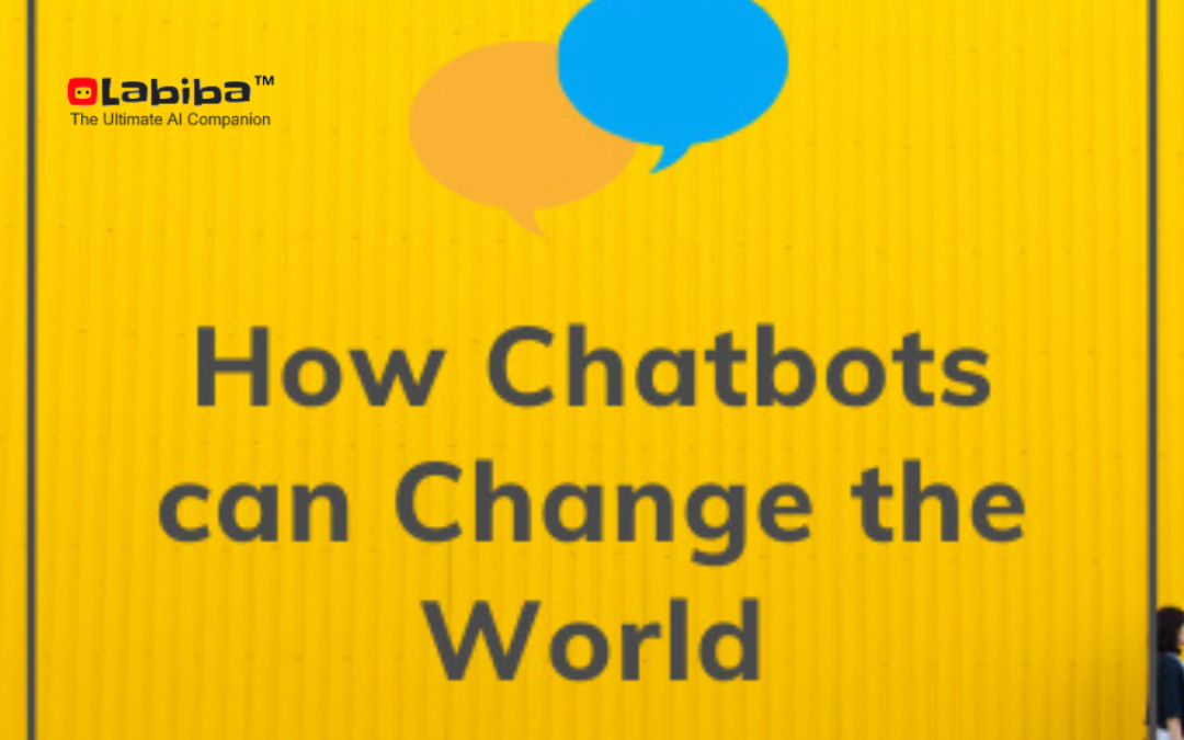 How chatbot ai change th world ?