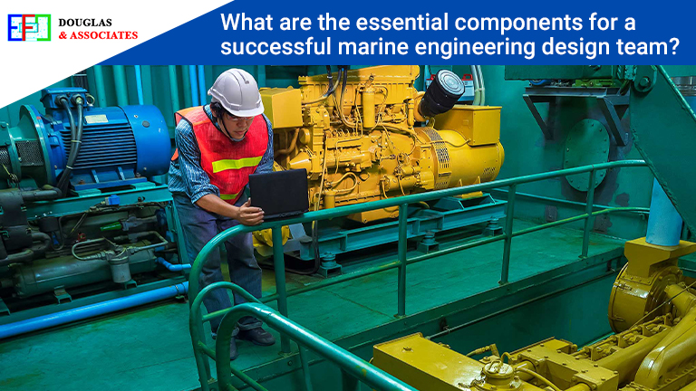 Essential components for a successful Marine Engineering design