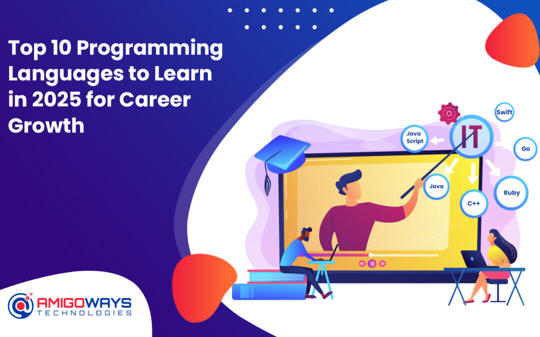 Top 10 Programming Languages To Learn In 2025 For Career Growth – Amigoways