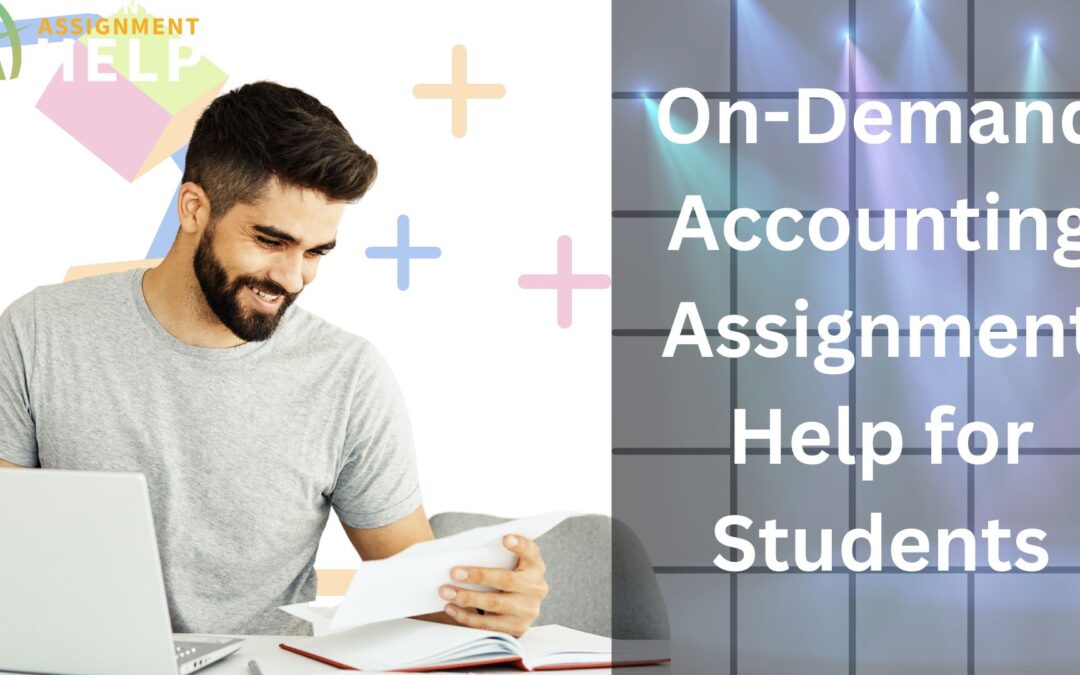 On-Demand Accounting Assignment Help for Students