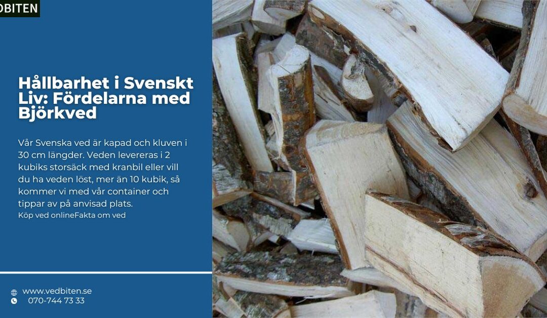 Hållbarhet i Svenskt Liv: Fördelarna med Björkved