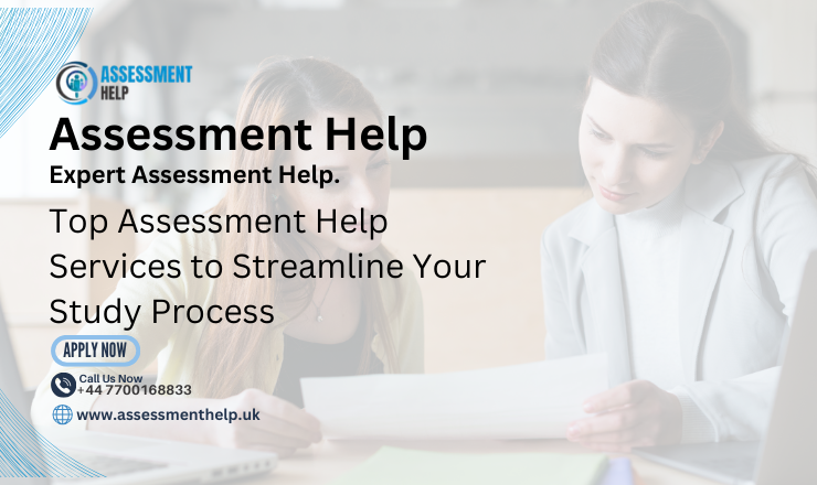 Top Assessment Help Services to Streamline Your Study Process